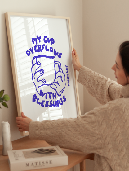 POSTER MY CUP OVERFLOWS