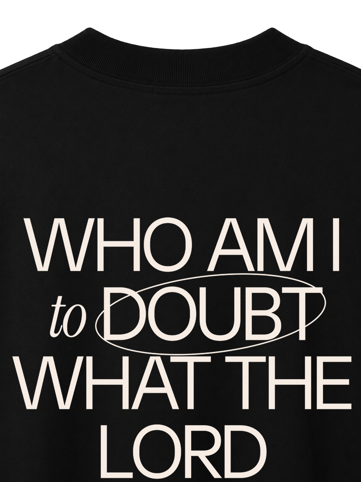 OVERSIZED T SHIRT WHO AM I TO DOUBT THE LORD - blaster-black-back-close-1.png - 6