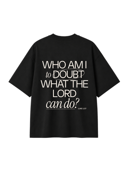OVERSIZED T SHIRT WHO AM I TO DOUBT THE LORD - blaster-black-back.png - 5