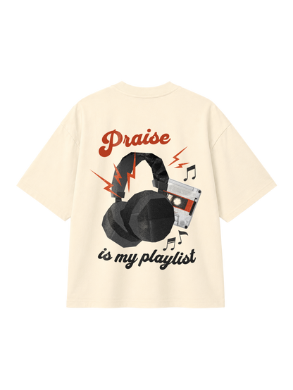 OVERSIZED T-SHIRT PRAISE IS MY PLAYLIST - blaster-cream-back.png - 7