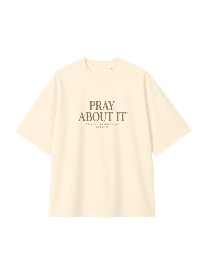 OVERSIZED T-SHIRT PRAY ABOUT IT - blaster-cream-front.png - 7