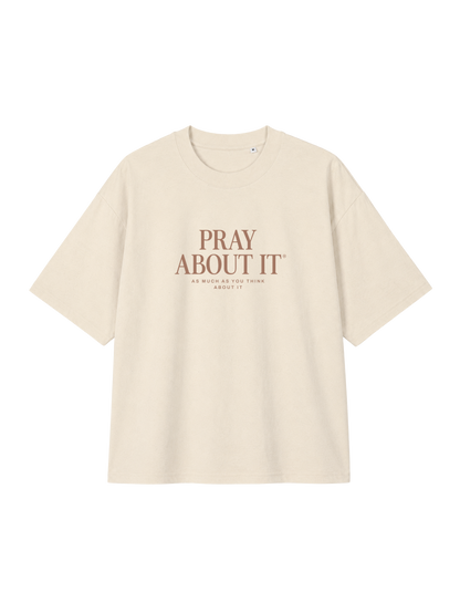 OVERSIZED T-SHIRT PRAY ABOUT IT - blaster-natural-raw-front.png - 1