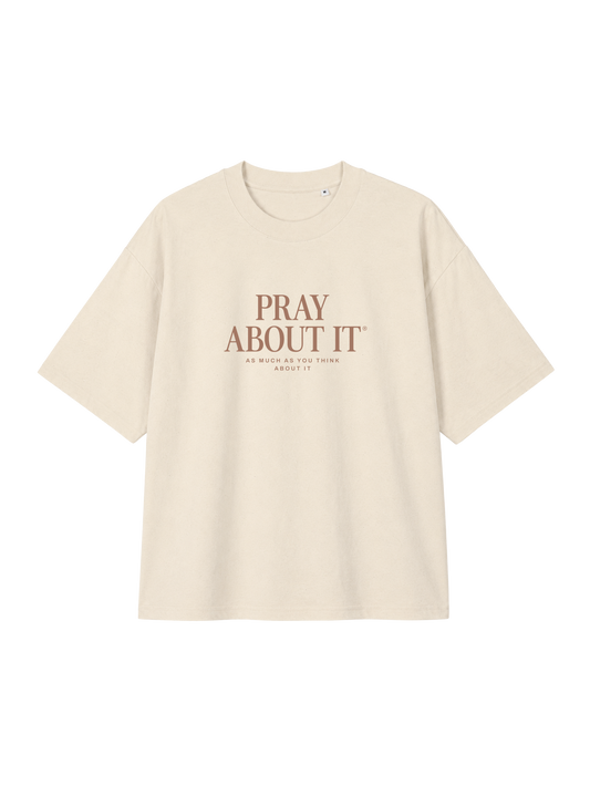 OVERSIZED T-SHIRT PRAY ABOUT IT - blaster-natural-raw-front.png - 1