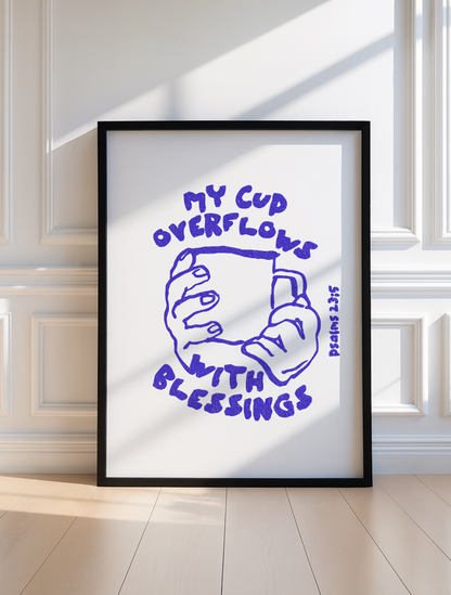 POSTER MY CUP OVERFLOWS